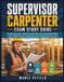 Supervisor Carpenter Exam Study Guide: Building Codes, Safety Standards, and Leadership Skills with 2,500 Practice Questions for Certification Success