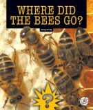Where Child's World Stride Science Mysteries- Where Did the Bees Go? Hardcover