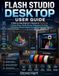 FLASH STUDIO FLASH STUDIO DESKTOP USER GUIDE