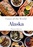 Tastes of the world: Alaska
