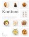Konbini: Les recettes et produits emblématiques des célèbres supérettes japonaises