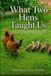 What Two Hens Taught Us: A Mother's Day Gift For Every Woman
