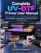 Complete Icecat Complete UV-DTF Printer User Manual