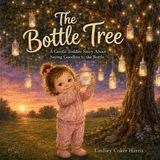 The Bottle Tree: A Gentle Toddler Story About Saying Goodbye to the Bottle Paperback
