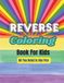 Reverse Icecat Reverse Coloring Book For Kids