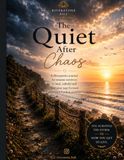 The quiet after chaos: Trauma recovery journal