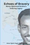 Echoes of Bravery: Martyr Mahmoud Ibrahim's Enduring Legacy