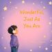 Wonderful Just As You Are