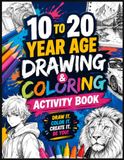 10 To 20 Year Age Drawing and Coloring Activity Book