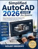 Simplified AutoCAD 2026 Simplified Guide for Seniors