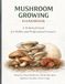 The Mushroom Growing Handbook