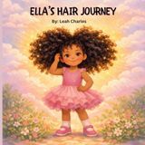 Ella's Hair Journey: A Story of Curls, Courage, and Confidence