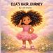 Ella's Hair Journey: A Story of Curls, Courage, and Confidence