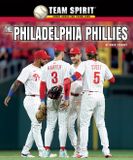The Norwood House Press Team Spirit: Baseball (Third Edition)-The Philadelphia Phillies