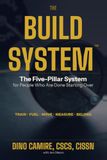 The Build System™: The Five-Pillar System for People Who Are Done Starting Over