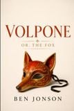 VOLPONE: OR, THE FOX