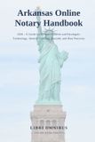 Arkansas Libri Omnibus Legal Publishing Arkansas Legal Handbook- Arkansas Online Notary Handbook
