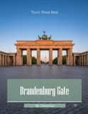 Brandenburg Gate: A Symbol of Unity and Peace – A Cinematic Photographic Journey Through Berlin's Iconic Landmark
