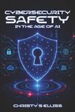 Cyber Security Safety in the Age of AI