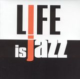 Various Life Is Jazz - Various Artists