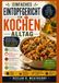 EINFACHES EINTOPFGERICHT FÜR KOCHEN ALLTAG: Einfache Rezepte, praktische Techniken und stressfreie Abendessen mit nur einem Topf, einer Pfanne oder einem Topf