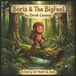 Boris And The BigFeet: A Heart-Warming BigFoot Story for Children About Helping Others