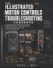 The DIY Tech Consumer Guides The Illustrated Motor Controls Troubleshooting Handbook