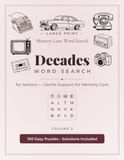 Large Print Decades Word Search for Seniors with Dementia: 100 Nostalgic Puzzles from the 1950s–1980s for Memory Care — Extra Large Print with Simple Words and Full Solutions