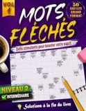 MOTS FLÉCHÉS NIVEAU 2: 50 GRILLES EN GROS CARACTÈRES avec Solutions Complètes