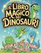 IL LIBRO MAGICO DEI DINOSAURI: Ritaglia e fai la Magia - Maxi Delux