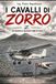 I Cavalli di Zorro: Le lezioni di quarant'anni di volo