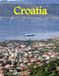 Croatia: A Luxury Coffee Table Book of Iconic Landmarks