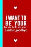 Your Hello Notebook: Romantic Lined Journal for Couples ~ Sweet Love Gift for a Boyfriend, Girlfriend, Husband, Wife or Partner