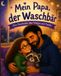 Mein Papa, der Waschbär: Eine Geschichte über Dialyse und Familie