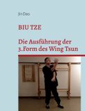 Biu BoD Biu Tze: Die Ausführung der 3.Form des Wing Tsun