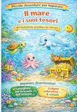 Il mare e i suoi tesori: 40 fantastiche avventure da colorare tra onde, fondali e creature marine