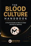 The Blood Culture Handbook: A Practical Guide on When to Order and How to Optimize