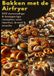 Bakken Bookmundo Bakken met de Airfryer: 200 eenvoudige & knapperige recepten voor taarten, brood & snacks