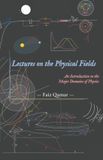 Lectures Libri GmbH Lectures on the Physical Fields: An Introduction to the Major Domains of Physics