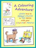 A Colouring Adventure! Learn how to REALLY colour in this book with your coloured pencils