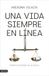 Una Ediciones Destino Una vida siempre en línea Paperback