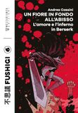 Un Moscabianca Edizioni Un fiore in fondo all'abisso. L'amore e l'inferno in Berserk