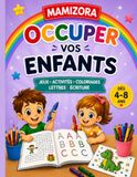 MAMIZORA – OCCUPER VOS ENFANTS: Jeux • Activités • Coloriages Lettres • Écriture