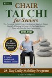 Chair Tai Chi for Seniors: The Complete Seated Program to Improve Balance, Regain Strength & Reduce Stiffness | 28-Day Daily Mobility Flows with Step-by-Step Explanations