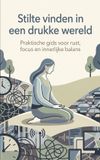 Stilte Waries B.V. Stilte vinden in een drukke wereld
