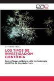 LOS Editorial Academica Espanola Los Tipos de Investigación Científica