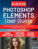 ADOBE PHOTOSHOP ELEMENTS USER GUIDE 2026