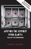 Around Gladeye Press Around the Corner from Sanity: Tales of the Paranormal Paperback