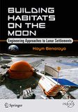 Building Springer Praxis Books- Building Habitats on the Moon