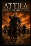 Attila – King of the Huns